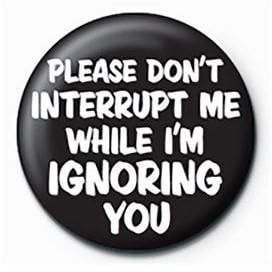 DIVERS - Please Don't Interrupt me while ... - Button Badge 25mm