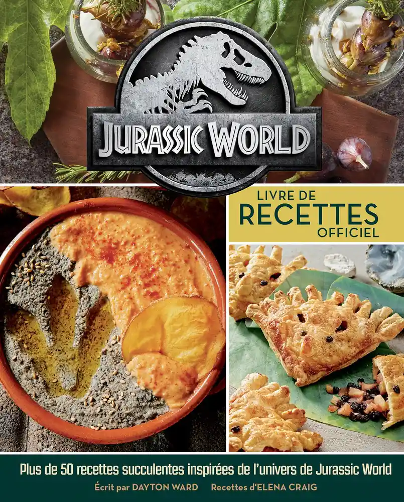 JURASSIC WORLD - Le livre de recettes officiel