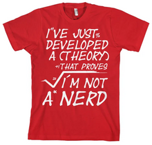 Load image into Gallery viewer, GEEK - A Theory I&#39;m Not a Nerd T-Shirt (XL)
