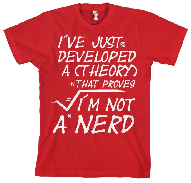 GEEK - A Theory I'm Not a Nerd T-Shirt (XL)